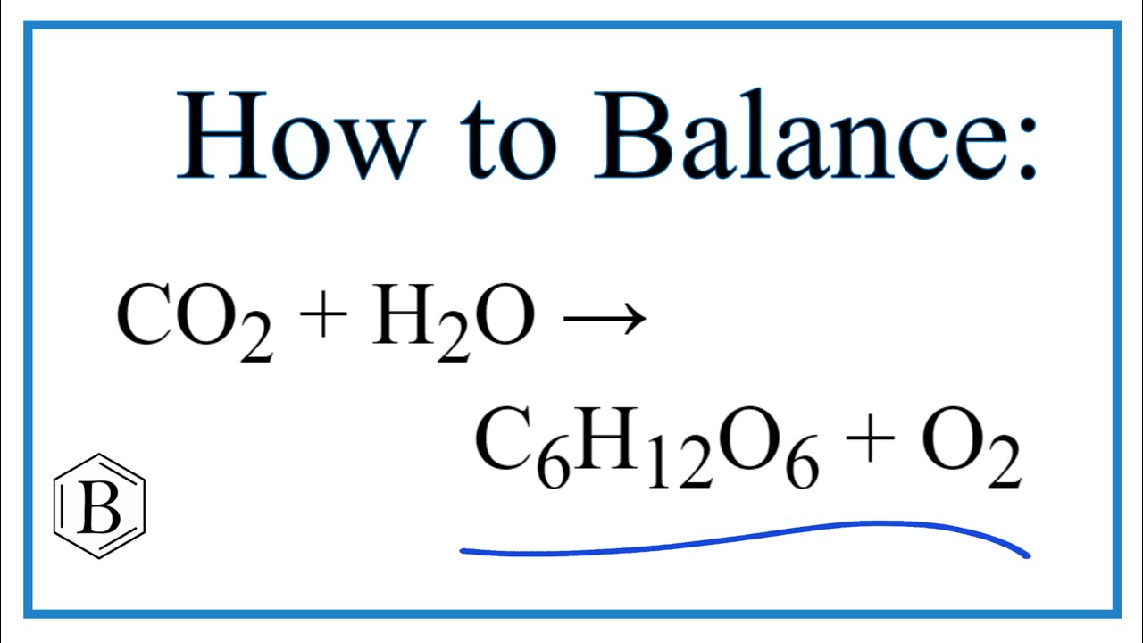 Balancing the Equation CO2 + H2O = C6H12O6 + O2