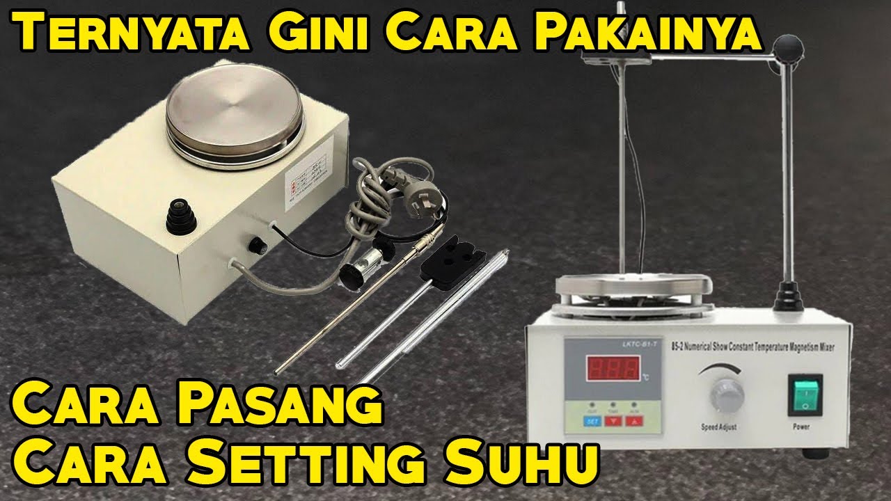 Cara Menggunakan Constant Temperature Magnetic Stirrer LKTC-B1-T Gimana Cara Setting Suhunya?