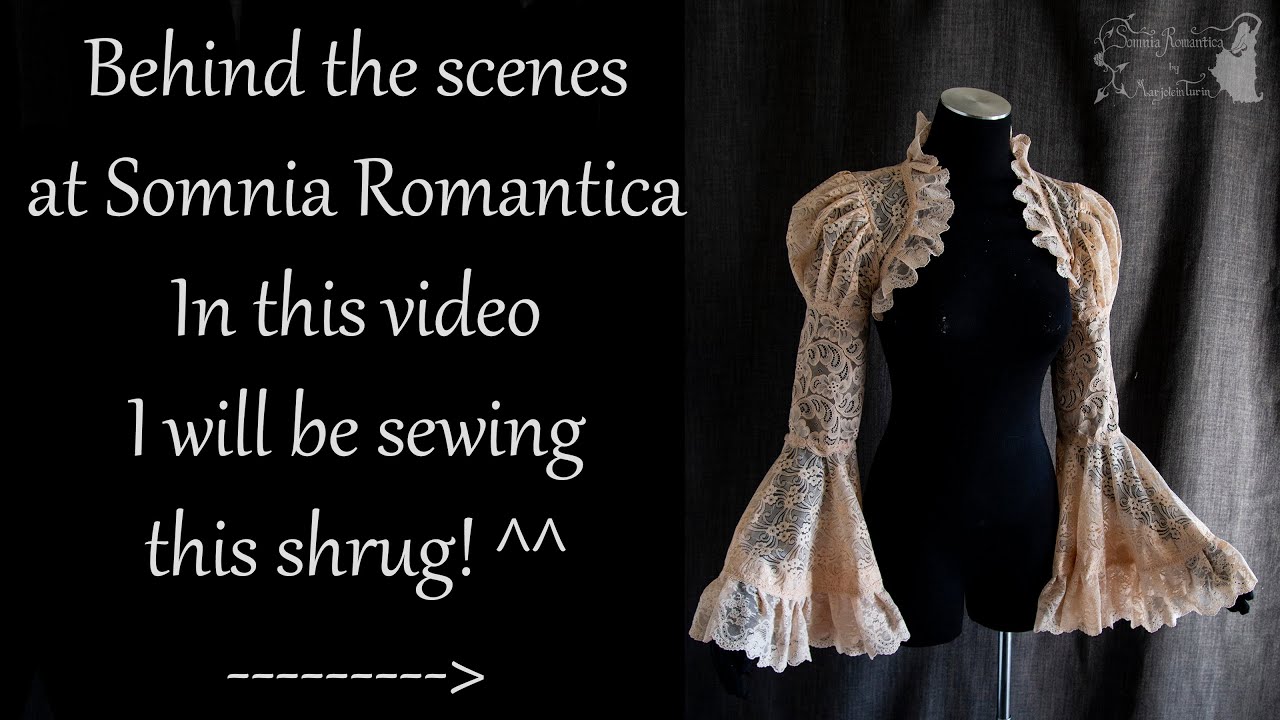 I made an all vintage lace bolero, Somnia Romantica BTS