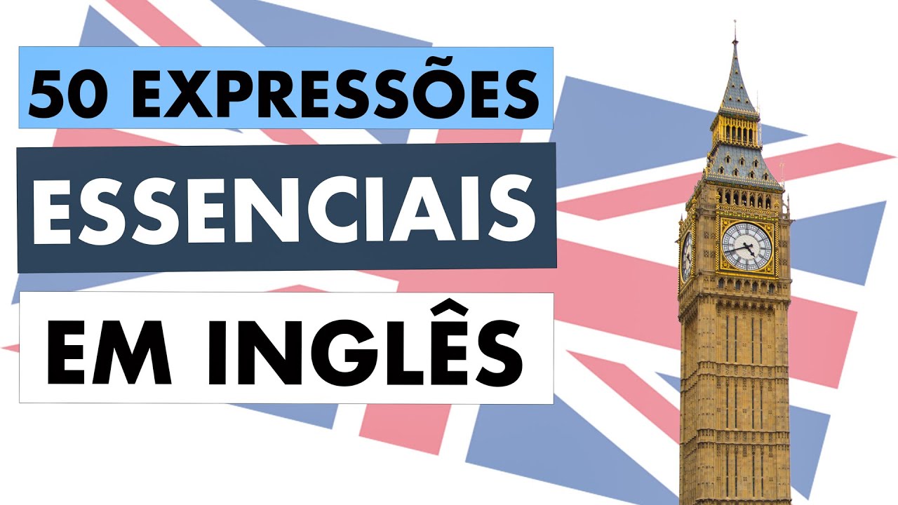 50 Expressões ESSENCIAIS em Inglês