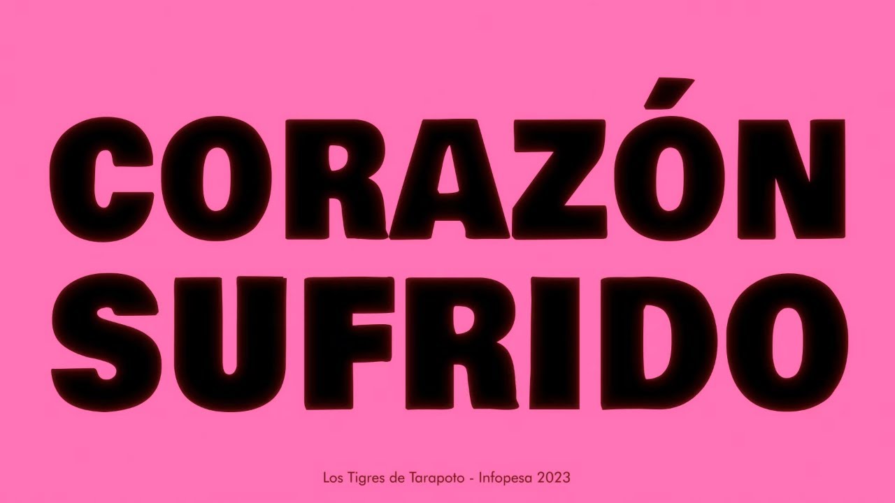 Los Tigres de Tarapoto - Corazón Sufrido (Infopesa)