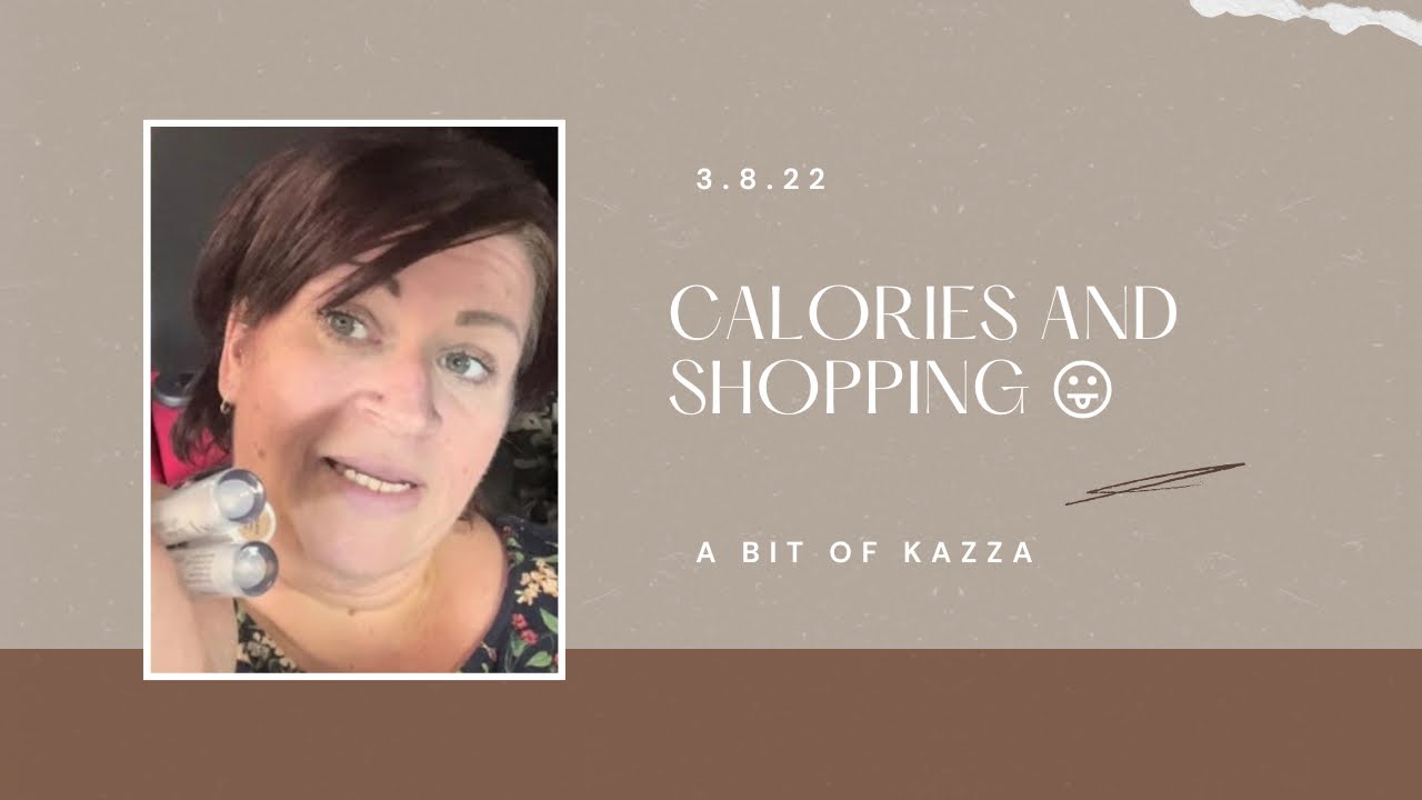 Calories and shopping 3.8.22 #caloriecounting #losingweight