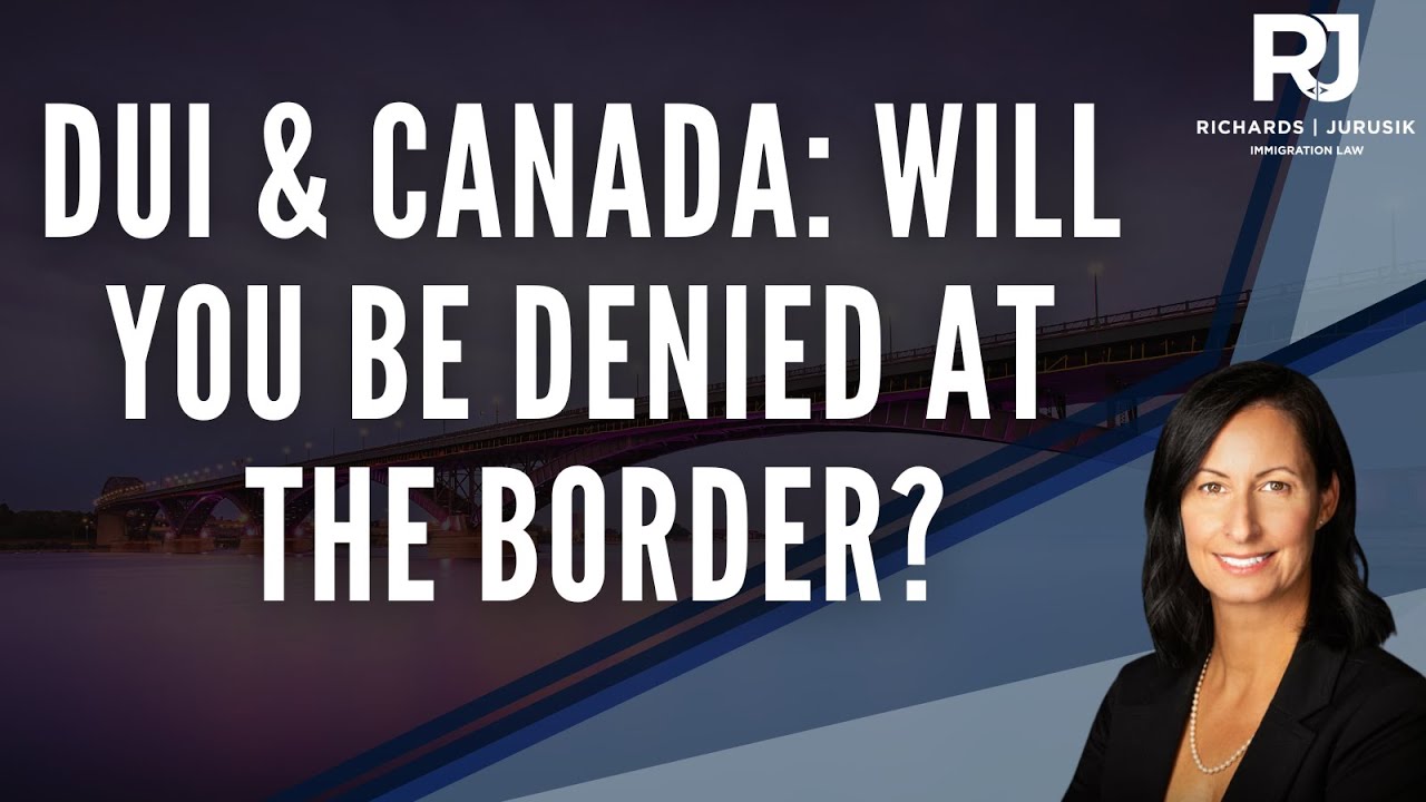 Planning to Visit Canada with a DUI? What You Need to Know Before You Go