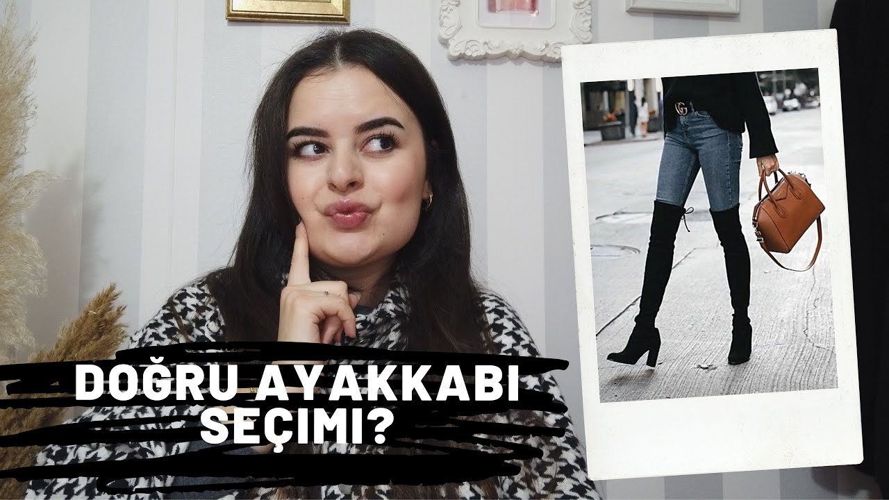 V&uuml;cuda g&ouml;re ayakkabı nasıl se&ccedil;ilir? 50 K &Ccedil;EKİLİŞİ | İpek Eraslan