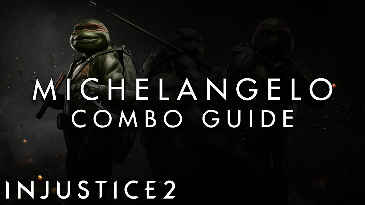 Injustice 2 - Michelangelo - ADVANCED Combo Guide