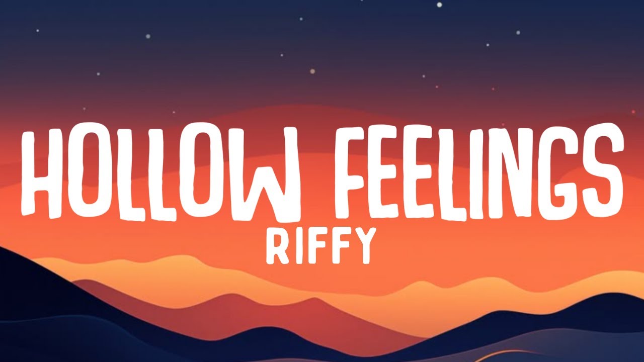 Hollow Feelings - Riffy (Официальный текст песни)