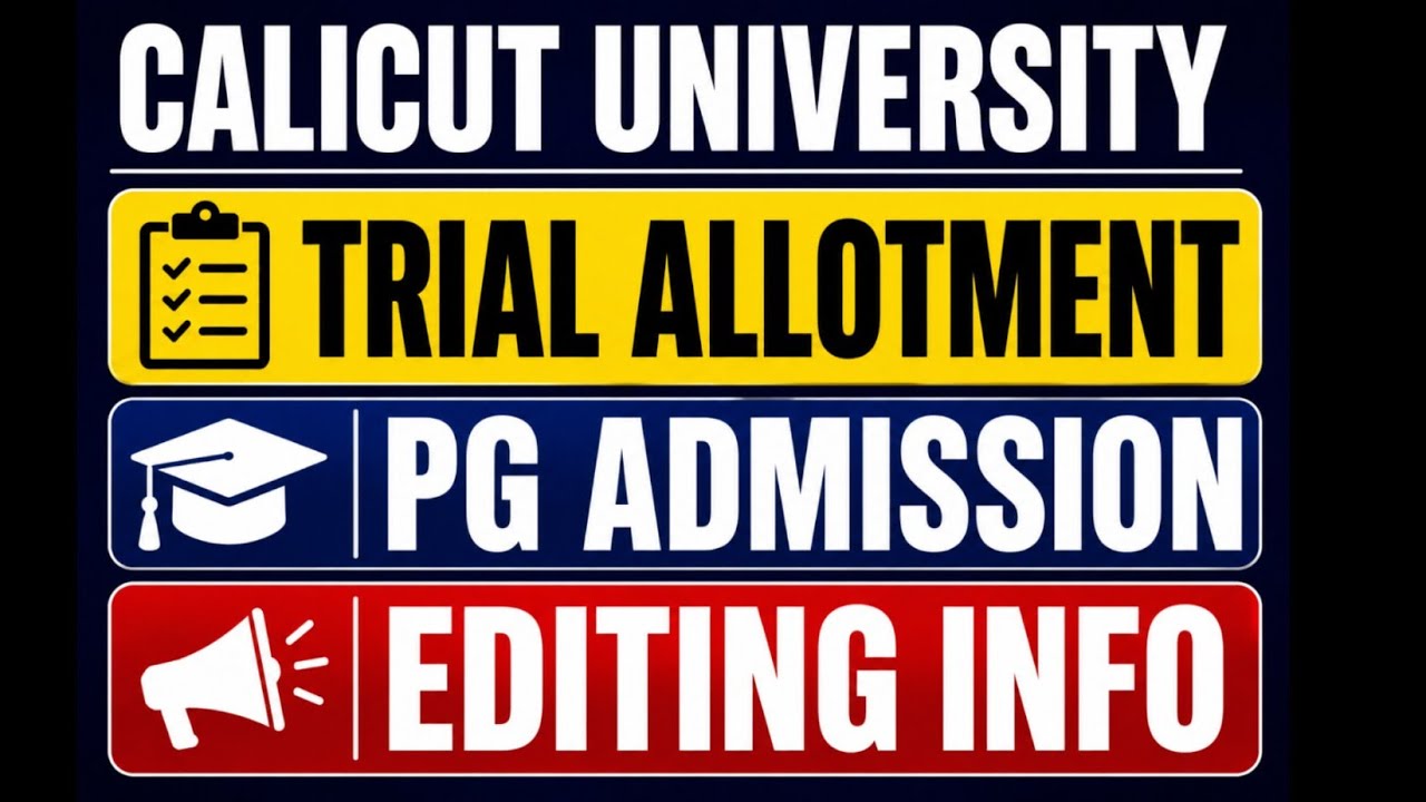 Calicut University PG Admission 2026 | Trial Allotment & Editing Process Explained