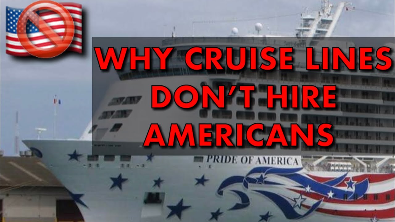 Why there is only ONE American Cruise Ship that ONLY hires Americans