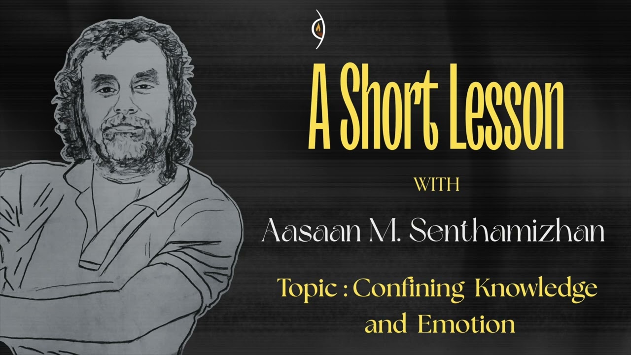 Confining Knowledge and Emotion | Aasaan M. Senthamizhan