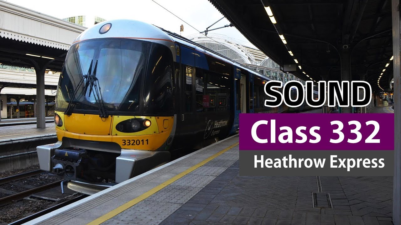 [Sound] Class 332 Heathrow Express | Siemens IGBT | Heathrow T5 - Paddington (10.2018)