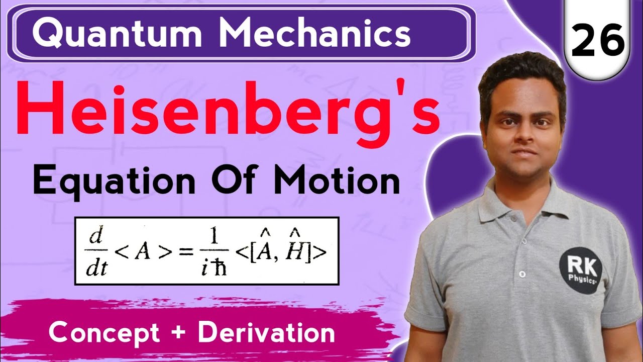 Heisenberg's Equation of Motion In Quantum Mechanics | Quantum Mechanics in Hindi