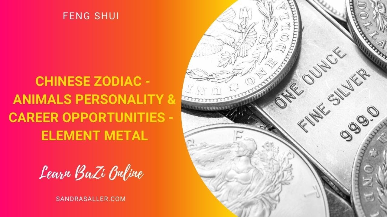 Element METAL - Animals Personality and Career Opportunities - Chinese Zodiac