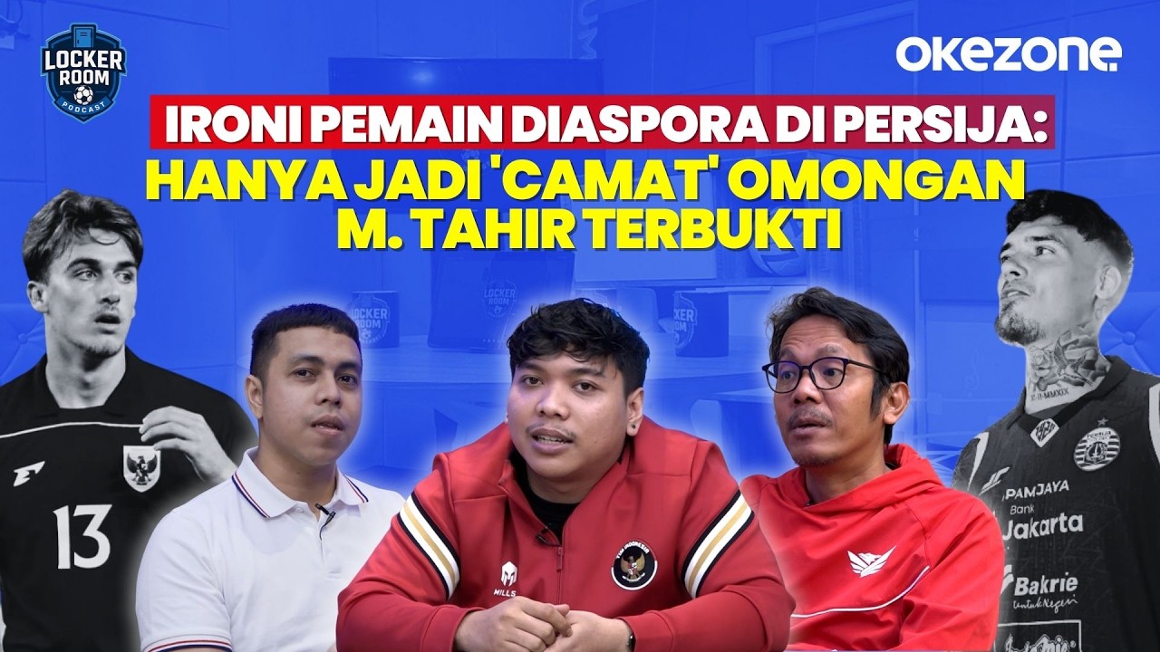 Ironi Pemain Diaspora di Persija: Hanya Jadi 'Camat' Omongan M. Tahir Terbukti | Locker Room