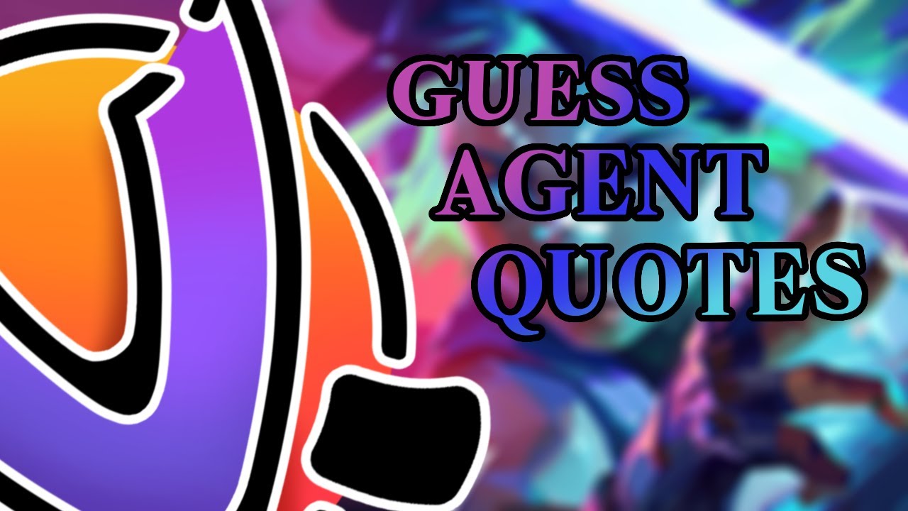 Quiz | Guess the agent (Valorant) quotes
