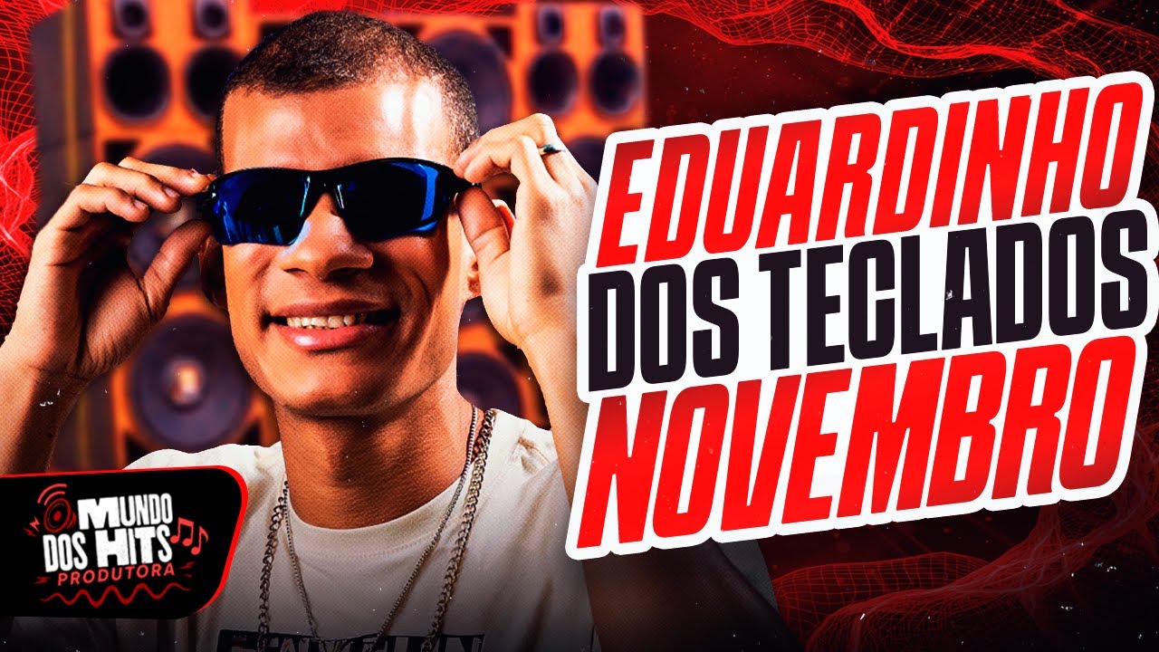 EDUARDINHO DOS TECLADOS NOVEMBRO 2025 - EDUARDINHO DOS TECLADOS NÃO SIRVO - PRA PAREDÃO 2025