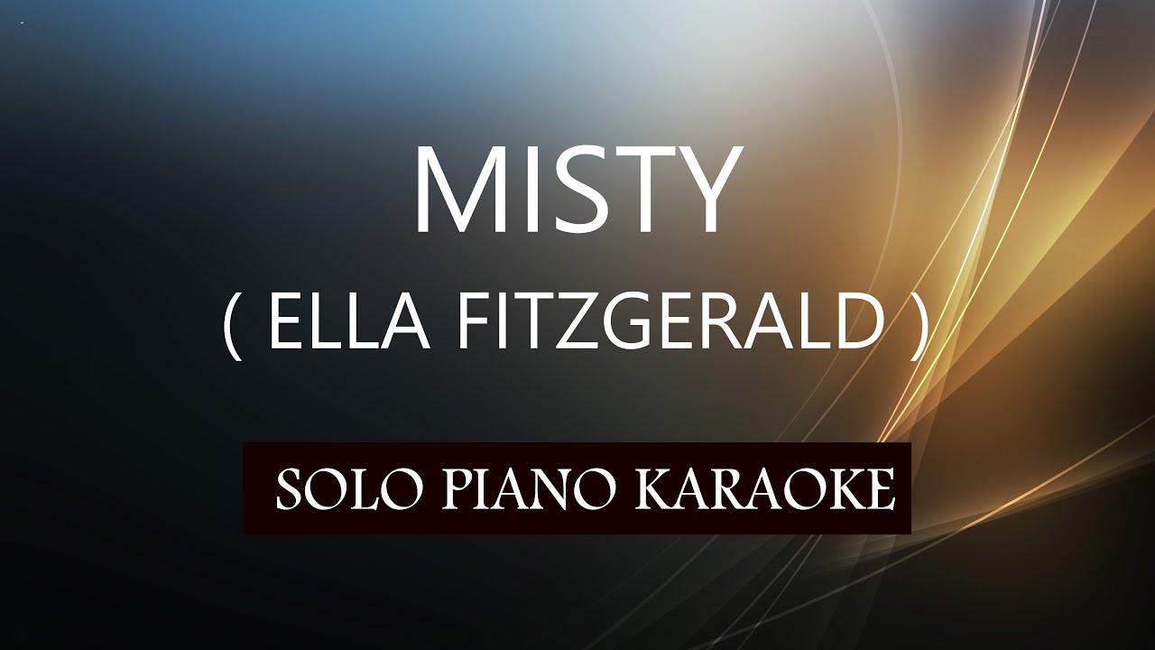 MISTY ( ELLA FITZGERALD ) PH KARAOKE PIANO by REQUEST (COVER_CY)