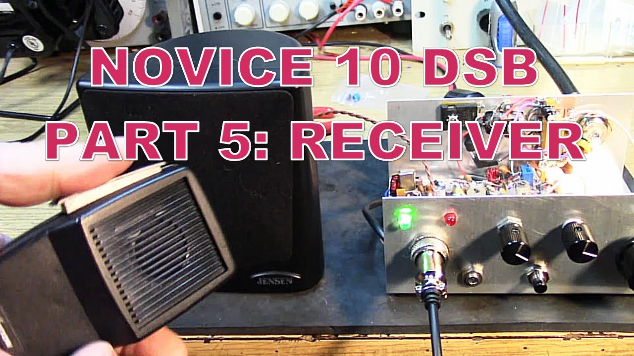 Novice 10 DSB XCVR - Part 5 Receiver