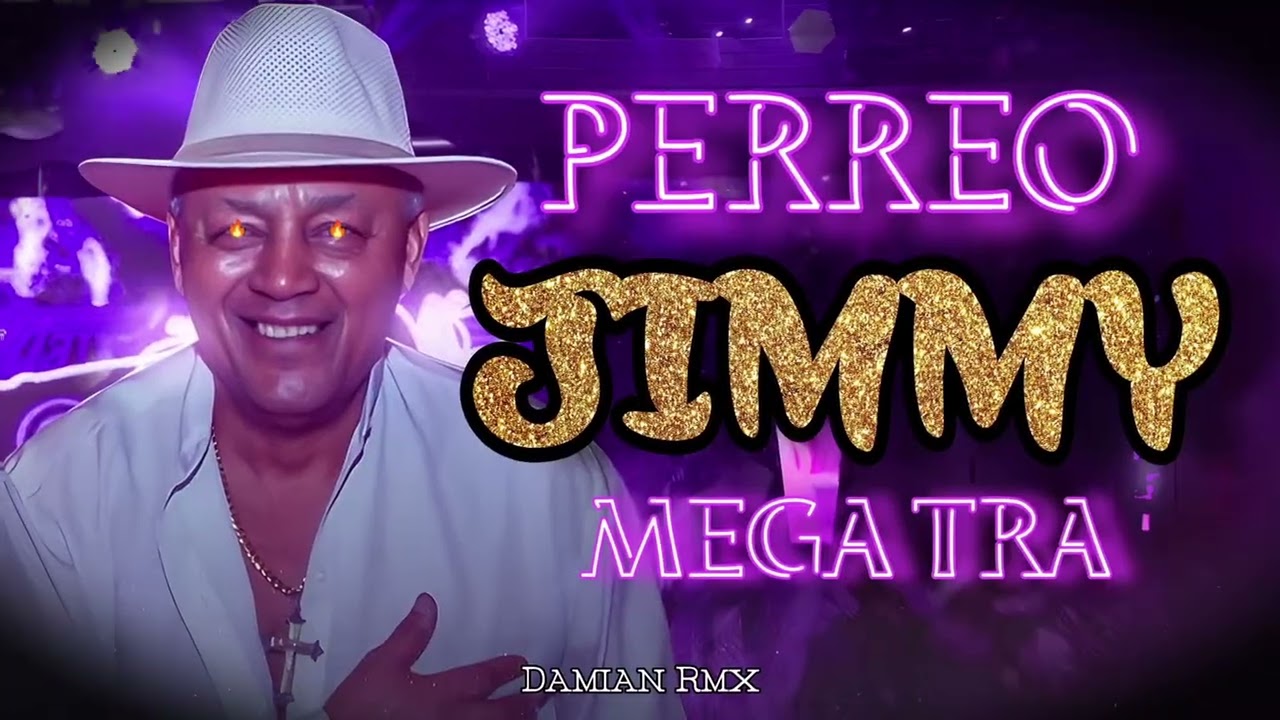 PERREO JIMMY ✘ MEGA TRA (TROPI PERREO) - Damian Rmx