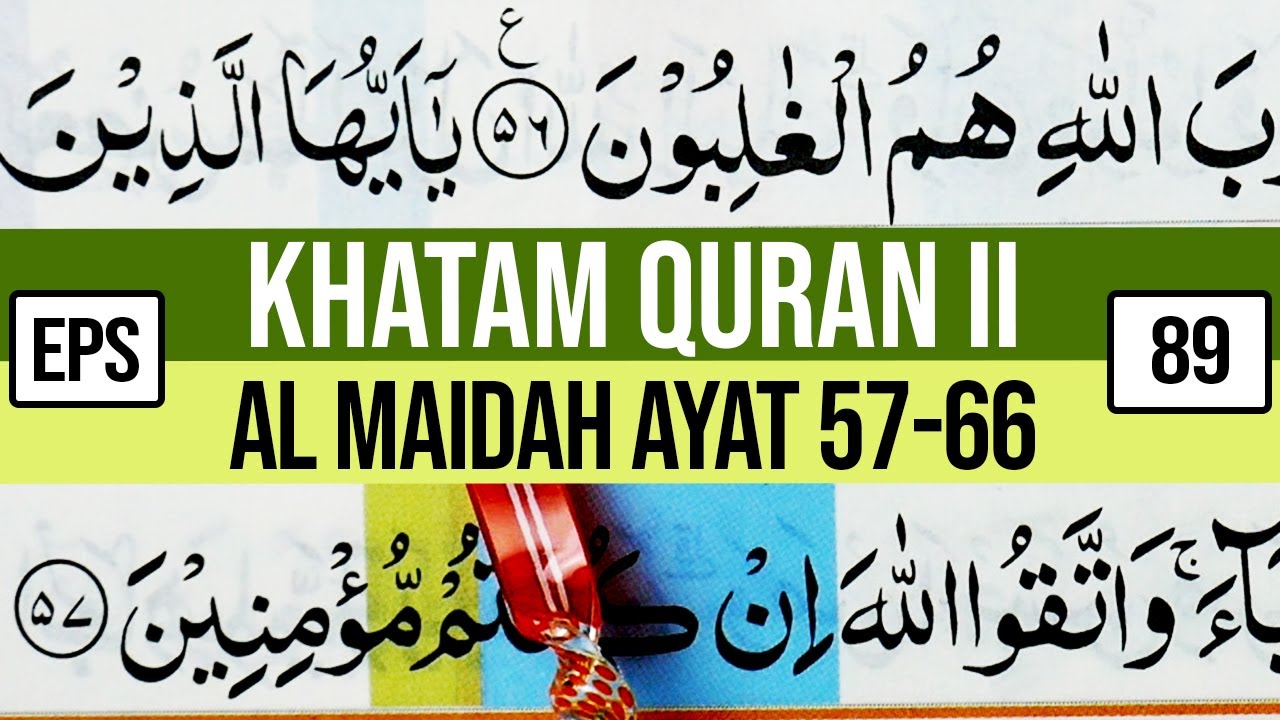 KHATAM QURAN II SURAH AL MAIDAH AYAT 57-66 TARTIL  BELAJAR MENGAJI EP 89