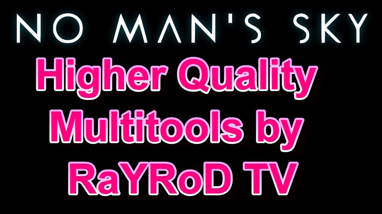 No Mans Sky 2022 - New Higher Quality Multitools by RaYRoD TV MIXED  with WoodyMontana MODS