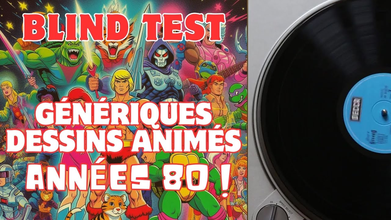 BLIND TEST : GENERIQUES DESSINS ANIMES - Années 80 (avec réponse)