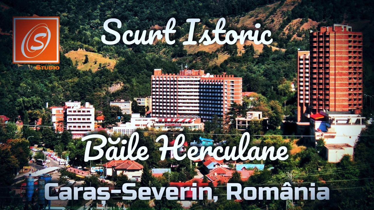Băile Herculane - Scurt Istoric, Caras Severin, Romania