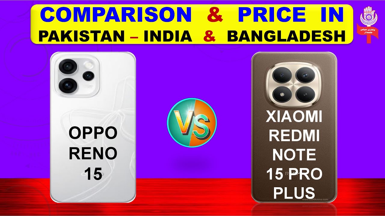 Oppo Reno 15 Vs Xiaomi Redmi Note 15 Pro Plus Full Compare & Price in Pakistan India & Bangladesh