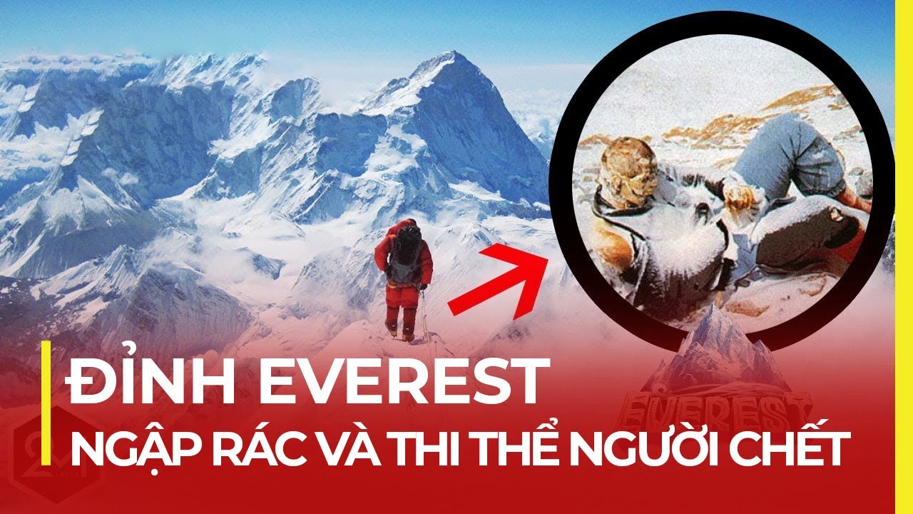 ĐỈNH EVEREST: BÃI RÁC VÀ NGHĨA ĐỊA CAO NHẤT THẾ GIỚI