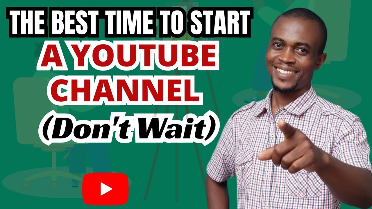 The Best Time To Start A YouTube Channel | Don't Wait.
