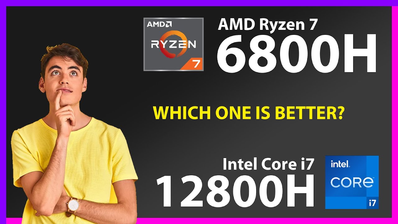 AMD Ryzen 7 6800H vs INTEL Core i7 12800H Technical Comparison