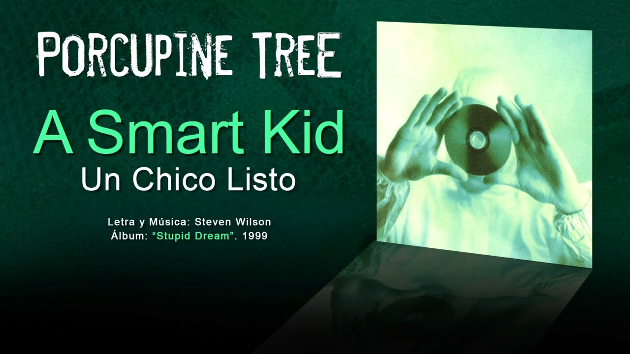 PORCUPINE TREE &mdash; &ldquo;A Smart Kid&rdquo; (Subt&iacute;tulos Espa&ntilde;ol - Ingl&eacute;s)