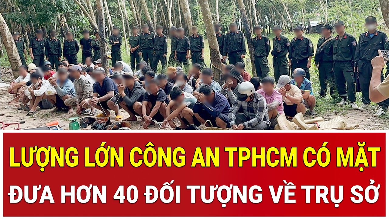 Bản tin sáng 11/2: Lượng lớn Công an TPHCM đưa hơn 40 đối tượng về trụ sở, chuyện gì đang diễn ra?