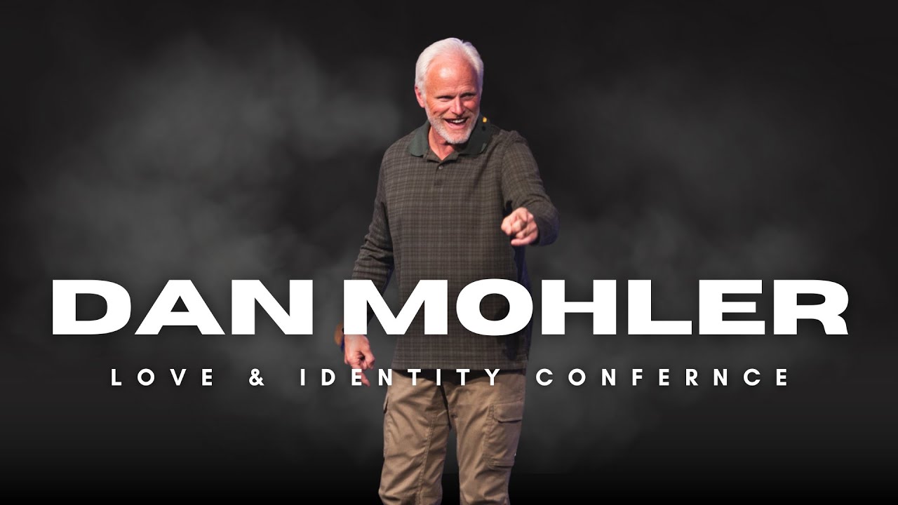 Love & Identity Conference | Dan Mohler – Saturday Morning Session