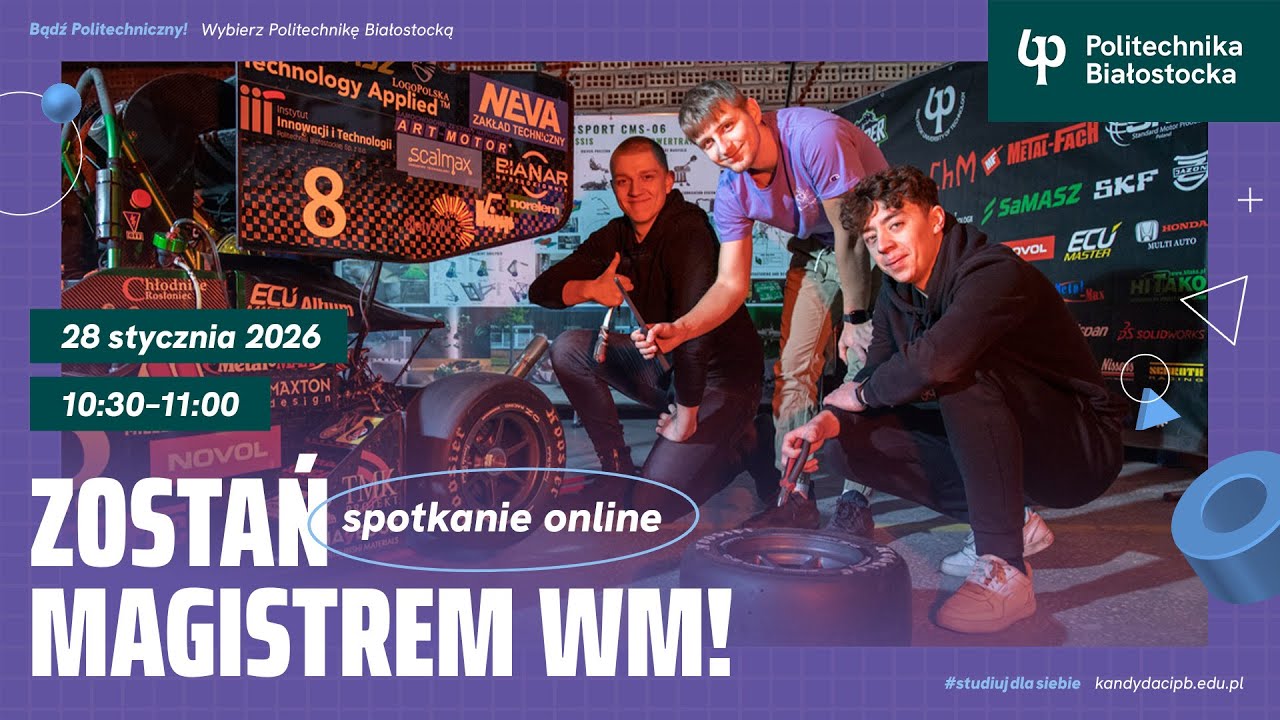 Zostań magistrem Wydziału Mechanicznego Politechniki Białostockiej! Spotkanie online 28.01.2026!