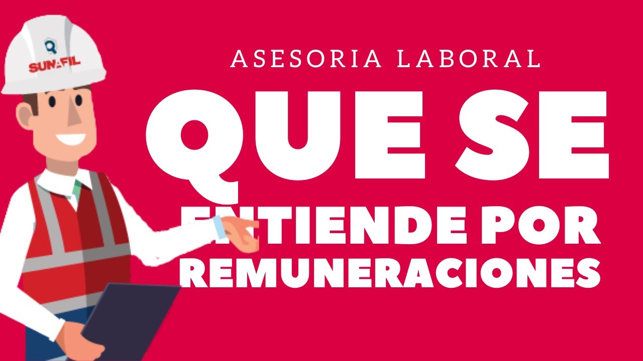 🧑‍💼  QUE SE ENTIENDE POR REMUNERACIONES 👉 ASESORIA LABORAL