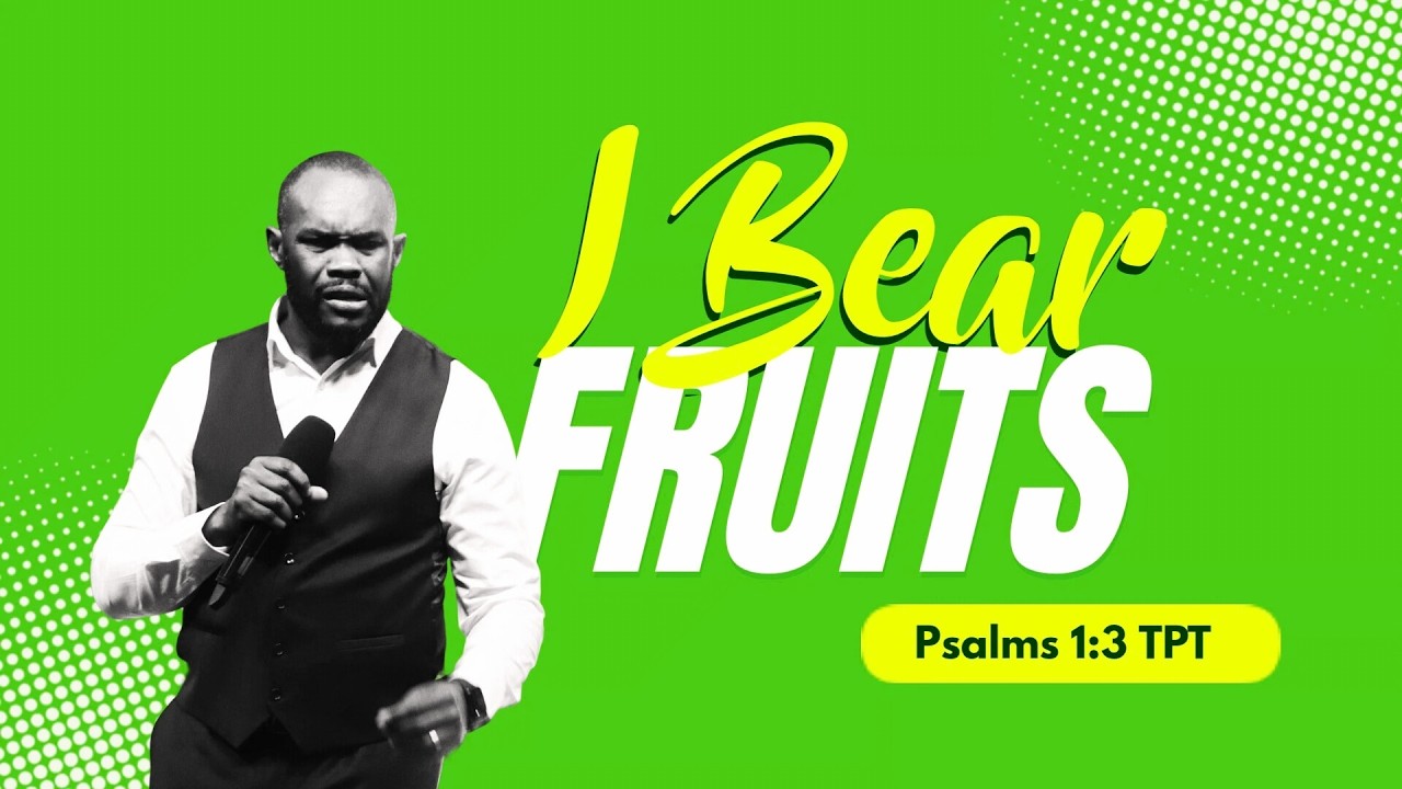 I BEAR FRUIT | PASTOR JOSEPH