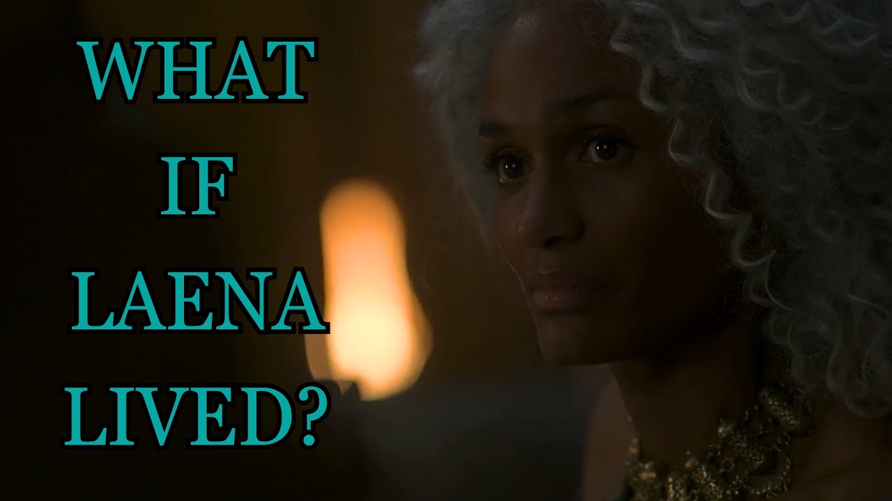 What If Laena Lived? (House Of The Dragon)