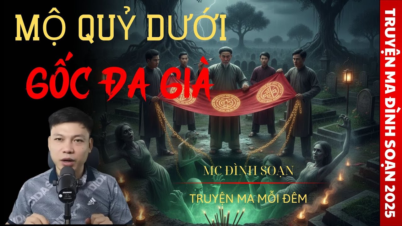 TRUYỆN MA MC ĐÌNH SOẠN : MỘ QUỶ DƯỚI GỐC ĐA GIÀ | TRUYỆN MA CÓ THẬT