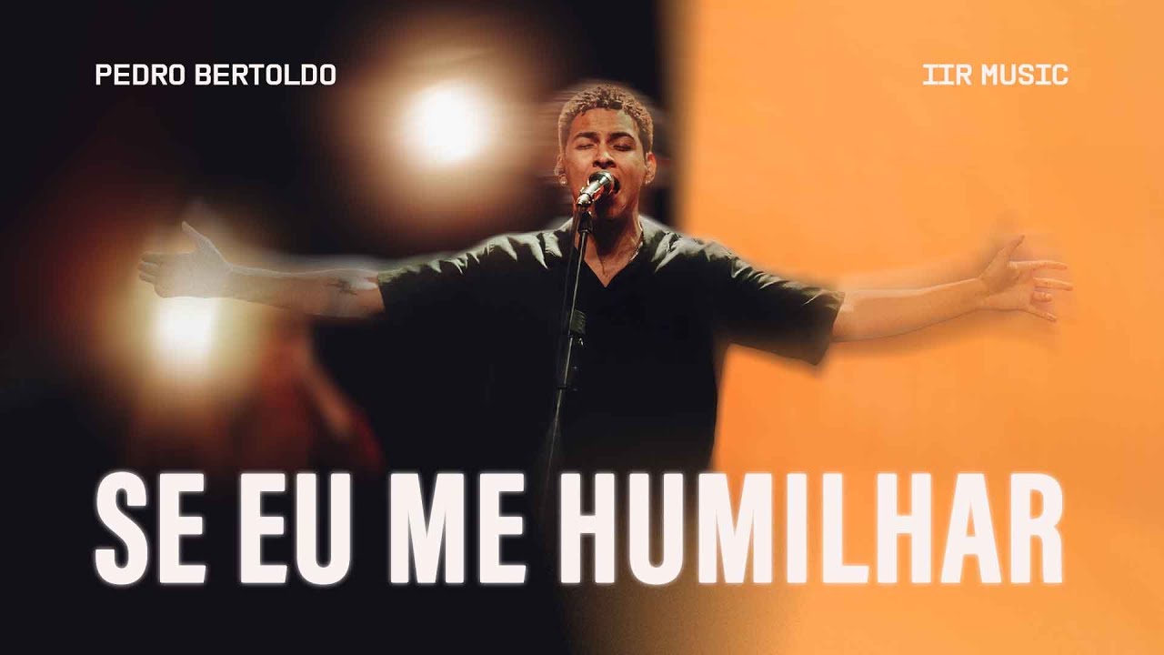 Se eu me humilhar - Pedro Bertoldo