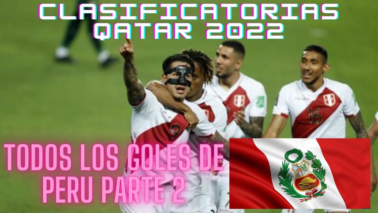 TODOS LOS GOLES DE PERU - QATAR 2022 2ND PART 🇵🇪🇵🇪🇵🇪