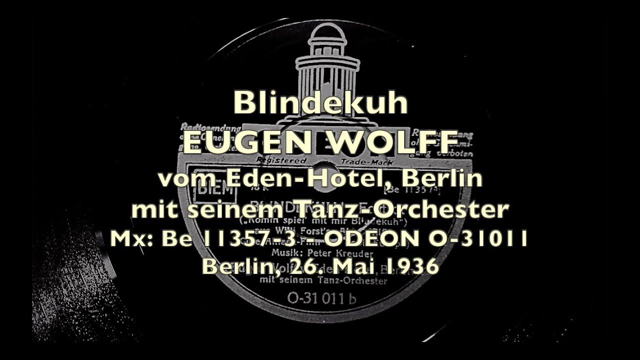 Berlin Danceband: EUGEN WOLFF: Blindekuh   Dort, wo du hingehst 1936