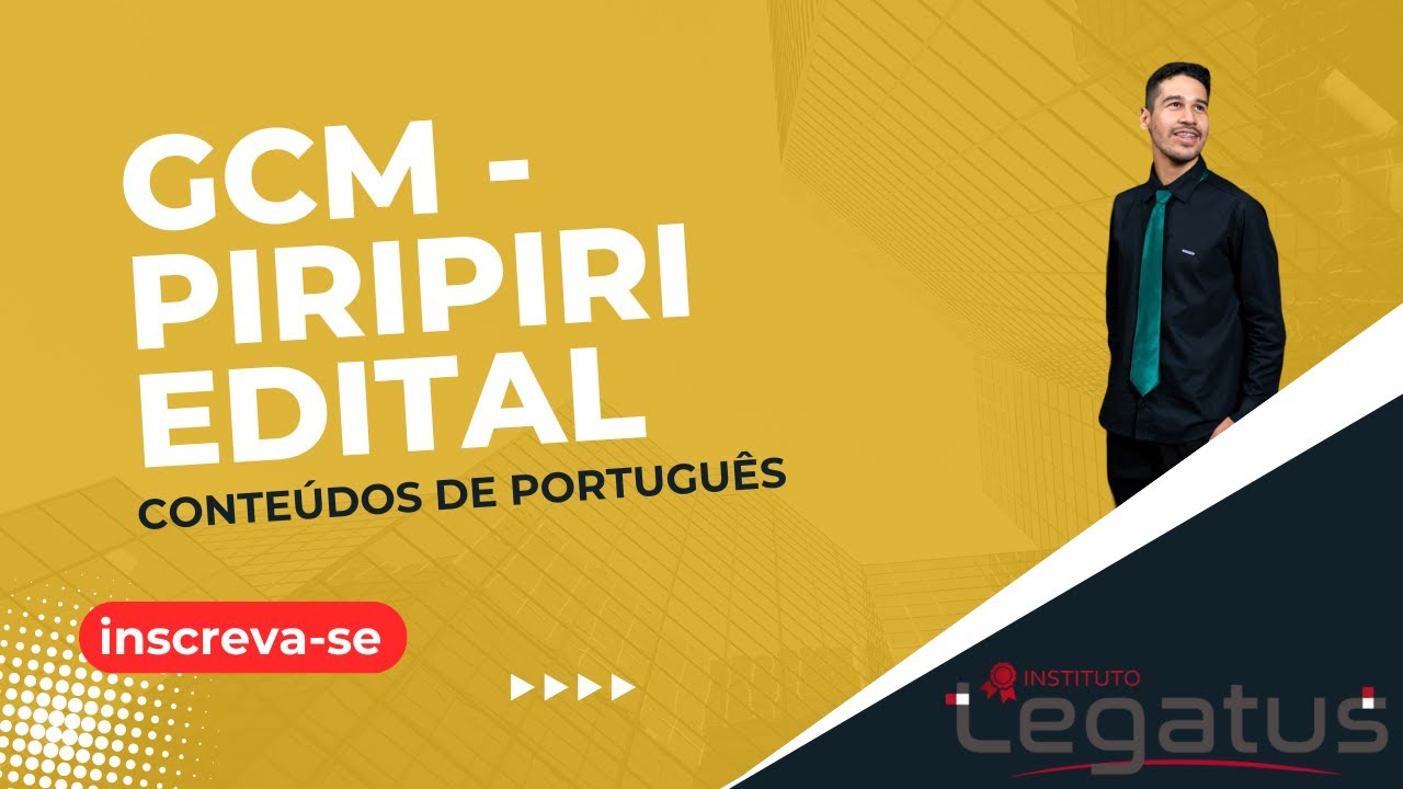 LEGATUS  - ANÁLISE DO EDITAL GCM PIRIPIRI 2024