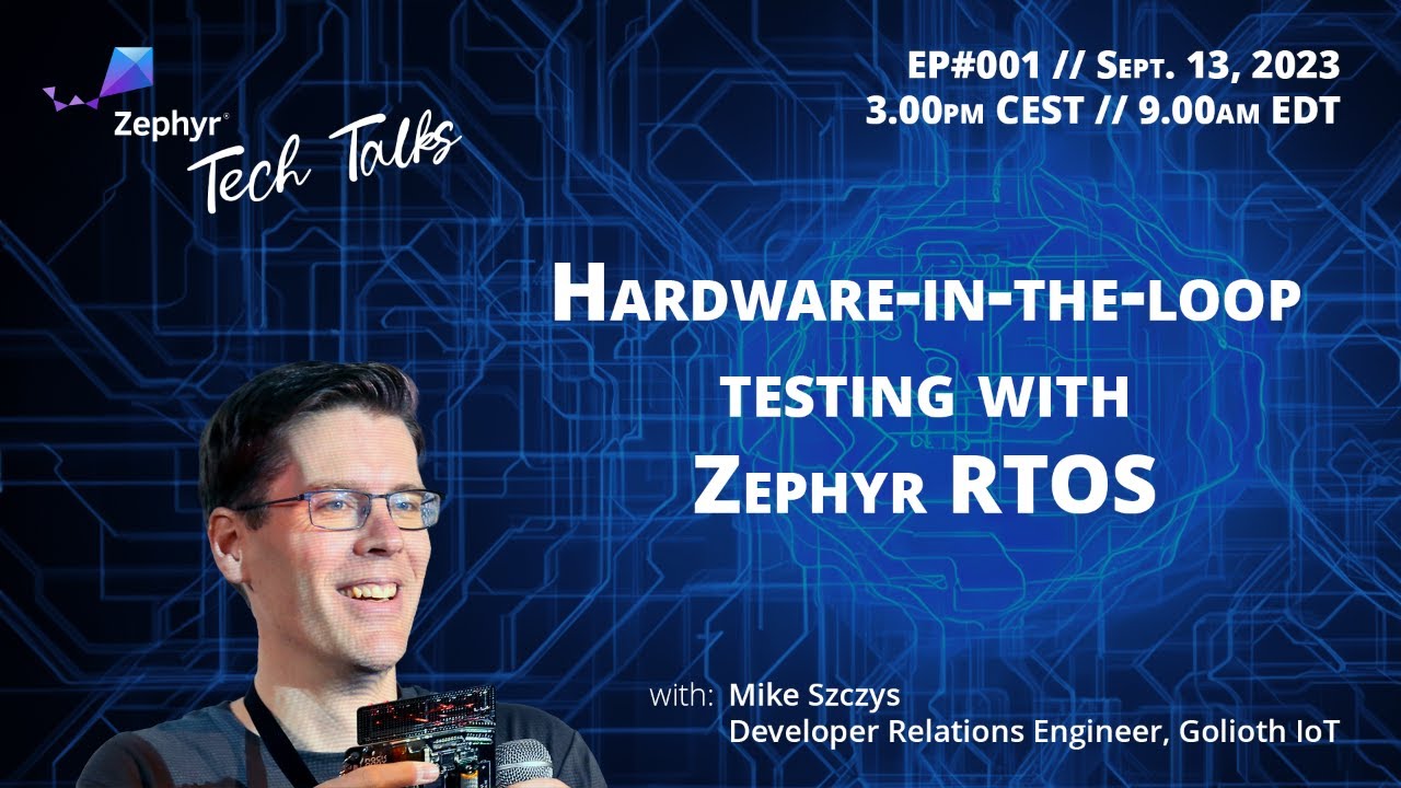 Hardware-in-the-loop testing with Zephyr RTOS // Zephyr Tech Talk #001