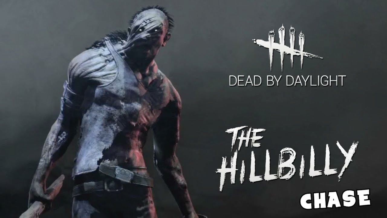 THE HILLBILLY TERROR RADIUS / CHASE MUSIC - DEAD BY DAYLIGHT