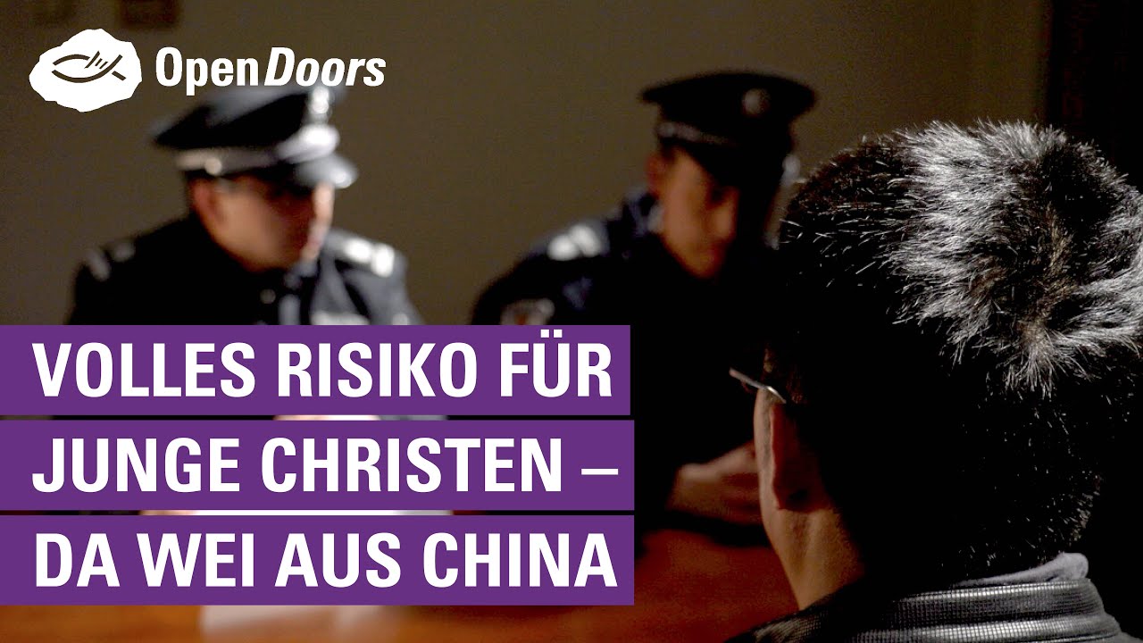 Volles Risiko f&uuml;r junge Christen &ndash; Da Wei aus China