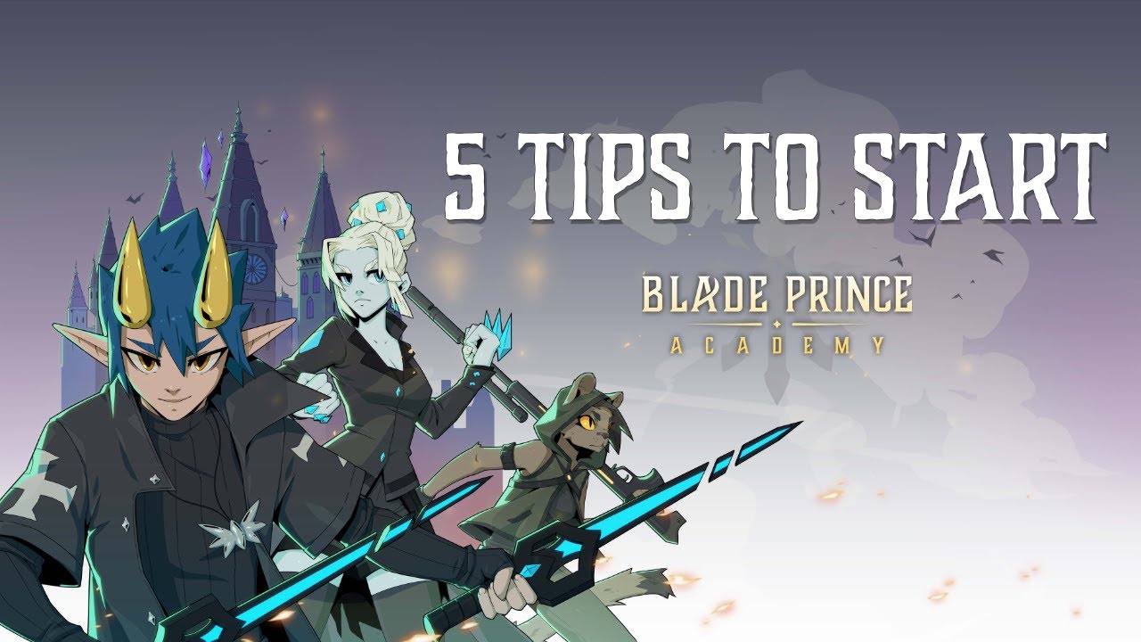 Blade Prince Academy - 5 tips to start