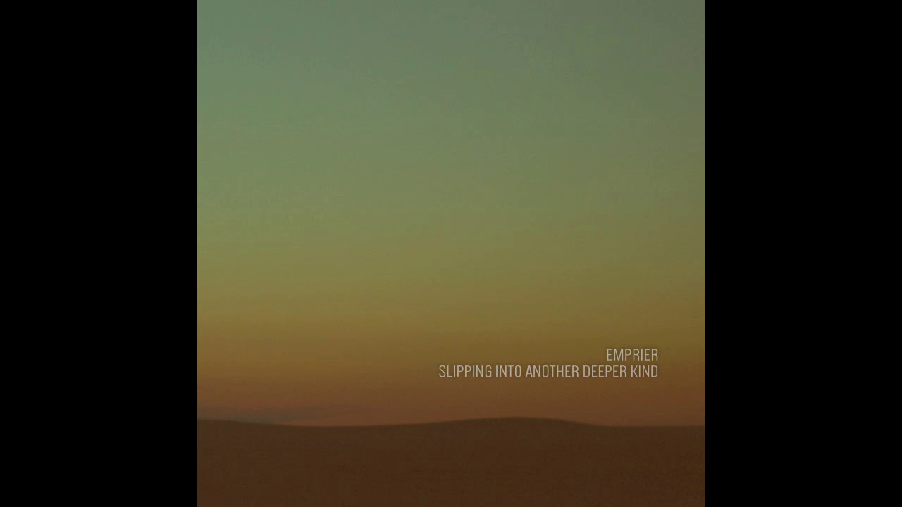 Emprier - Slipping into another deeper kind