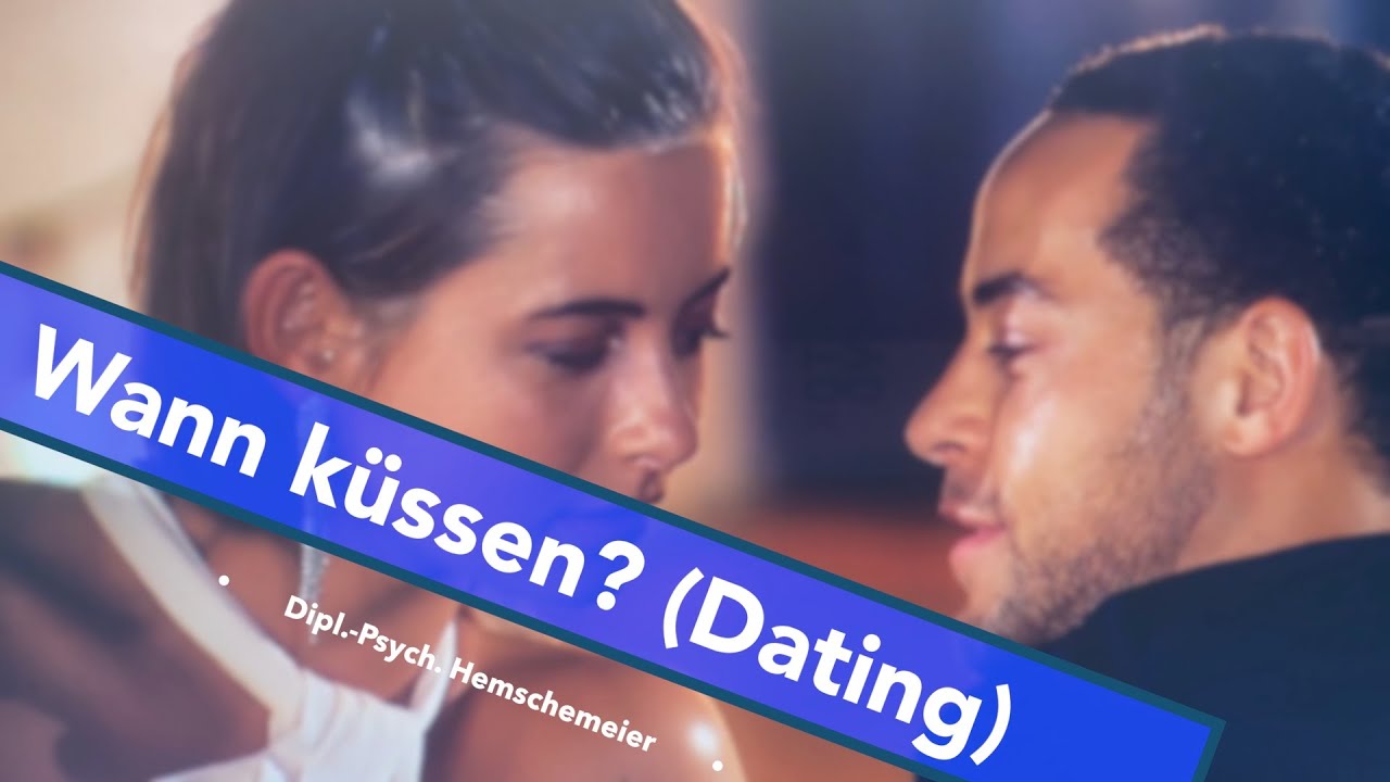 Wann kann ich eine Frau das erste mal küssen? (Dating)