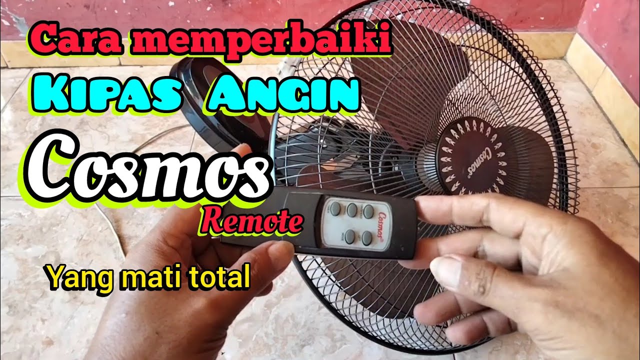 CARA MEMPERBAIKI KIPAS ANGIN COSMOS REMOTE MATI TOTAL