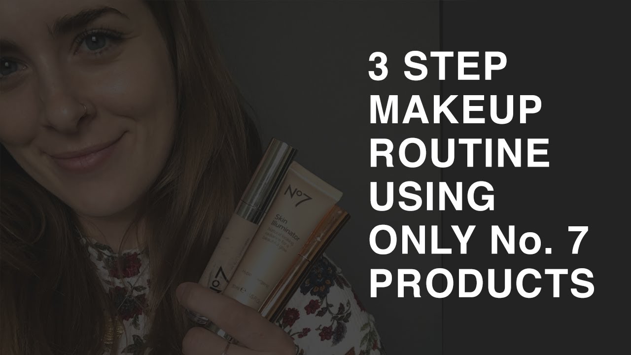 Tutorial: 3 Step Makeup Routine Only Using No. 7 Products